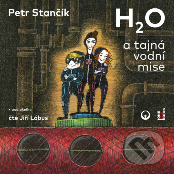 Audiokniha: H2O a tajná vodní mise (Petr Stančík). OneHotBook, 2020 Audiokniha: H2O a tajná vodní mise (Petr Stančík). OneHotBook, 2020