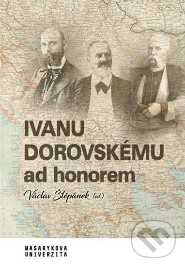 Kniha: Ivanu Dorovskému ad honorem (Václav Štěpánek). Muni Press, 2020 Kniha: Ivanu Dorovskému ad honorem (Václav Štěpánek). Muni Press, 2020