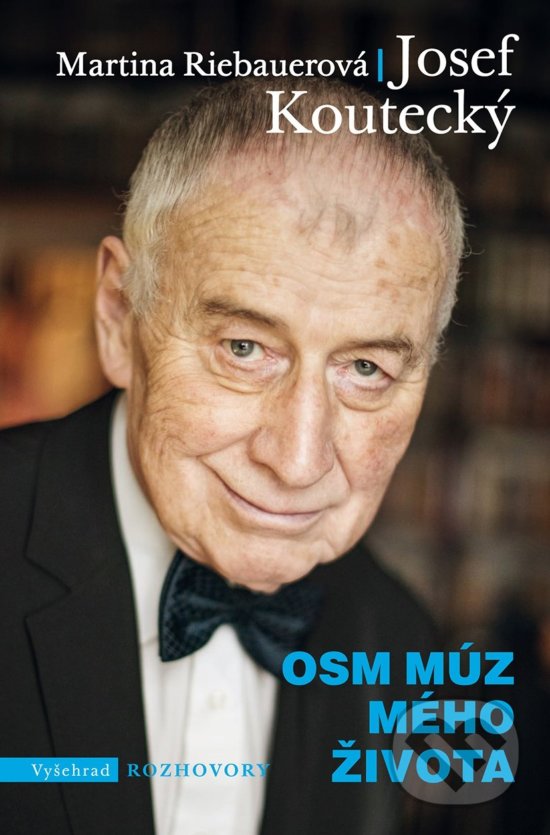 Kniha: Osm múz mého života (Josef Koutecký a Martina Riebauerová). Vyšehrad, 2020 Kniha: Osm múz mého života (Josef Koutecký a Martina Riebauerová). Vyšehrad, 2020