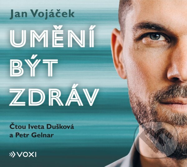 Audiokniha: Umění být zdráv (Jan Vojáček). Voxi, 2020 Audiokniha: Umění být zdráv (Jan Vojáček). Voxi, 2020