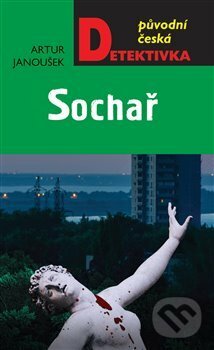 Kniha: Sochař (Artur Janoušek). Moba, 2022 Kniha: Sochař (Artur Janoušek). Moba, 2022