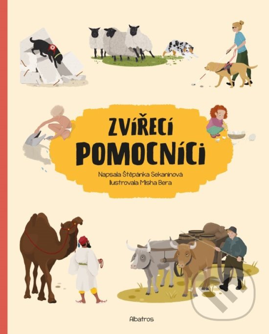 Kniha: Zvířecí pomocníci (Štěpánka Sekaninová). Albatros CZ, 2020 Kniha: Zvířecí pomocníci (Štěpánka Sekaninová). Albatros CZ, 2020