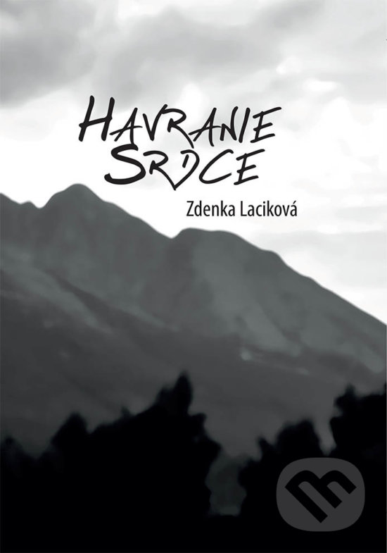 Kniha: Havranie srdce (Zdenka Laciková). Forza Slovakia, 2019 Kniha: Havranie srdce (Zdenka Laciková). Forza Slovakia, 2019