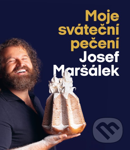 Kniha: Moje sváteční pečení (Josef Maršálek). XYZ, 2020 Kniha: Moje sváteční pečení (Josef Maršálek). XYZ, 2020