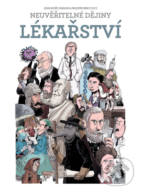 Kniha: Neuvěřitelné dějiny lékařství (Jean-Noël Fabiani). XYZ, 2020 Kniha: Neuvěřitelné dějiny lékařství (Jean-Noël Fabiani). XYZ, 2020