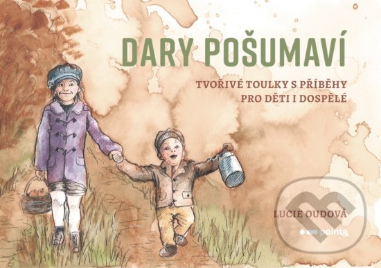 Kniha: Dary Pošumaví (Lucie Oudová). Pointa, 2020 Kniha: Dary Pošumaví (Lucie Oudová). Pointa, 2020