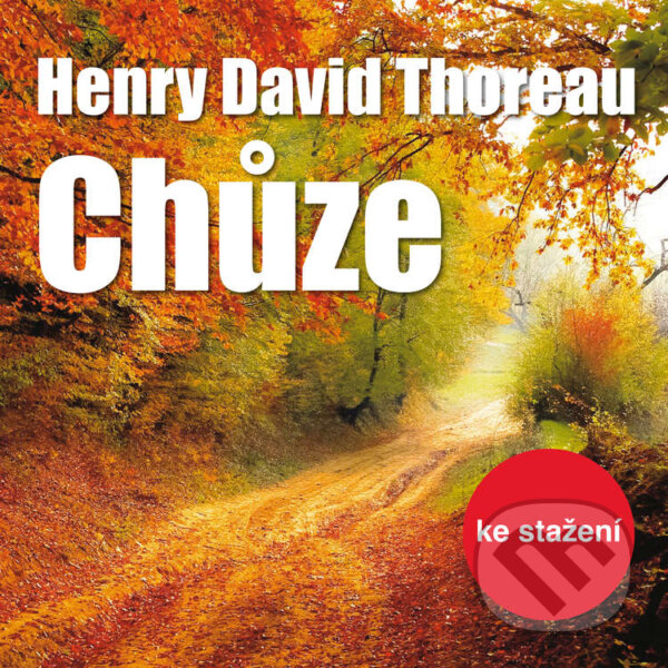 Audiokniha: Chůze (Henry David Thoreau). Český rozhlas, 2014 Audiokniha: Chůze (Henry David Thoreau). Český rozhlas, 2014