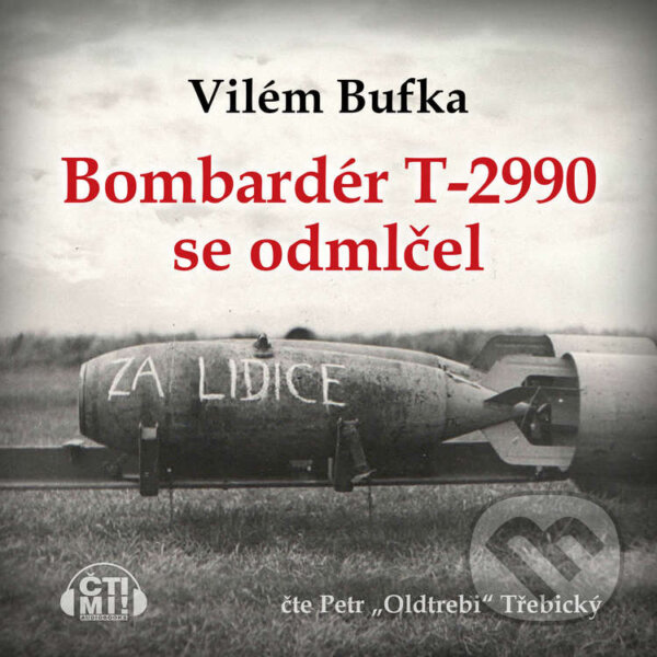 Audiokniha: Bombardér T-2990 se odmlčel (Vilém Bufka). Čti mi!, 2020 Audiokniha: Bombardér T-2990 se odmlčel (Vilém Bufka). Čti mi!, 2020