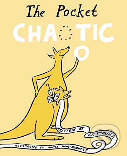 Kniha: The Pocket Chaotic (Ziggy Hanaor a Daniel Gray-Barnett). Cicada, 2020 Kniha: The Pocket Chaotic (Ziggy Hanaor a Daniel Gray-Barnett). Cicada, 2020