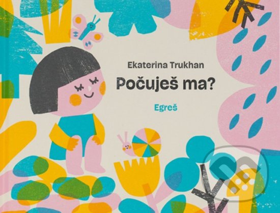 Kniha: Počuješ ma? (Ekaterina Trukhan). Egreš o.z., 2020 Kniha: Počuješ ma? (Ekaterina Trukhan). Egreš o.z., 2020