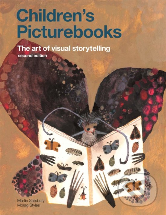 Kniha: Children's Picturebooks: The Art of Visual Storytelling (Martin Salisbury a Morag Styles). Laurence King Publishing, 2020 Kniha: Children's Picturebooks: The Art of Visual Storytelling (Martin Salisbury a Morag Styles). Laurence King Publishing, 2020
