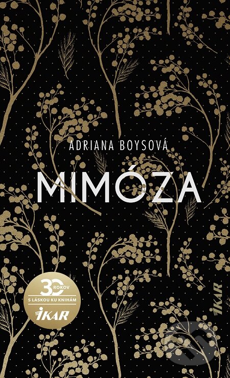 E-kniha: Mimóza (Adriana Boysová). Ikar, 2020 E-kniha: Mimóza (Adriana Boysová). Ikar, 2020