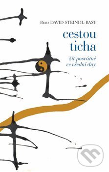 Kniha: Cestou ticha (David Steindl-Rast). Holos, 2020 Kniha: Cestou ticha (David Steindl-Rast). Holos, 2020