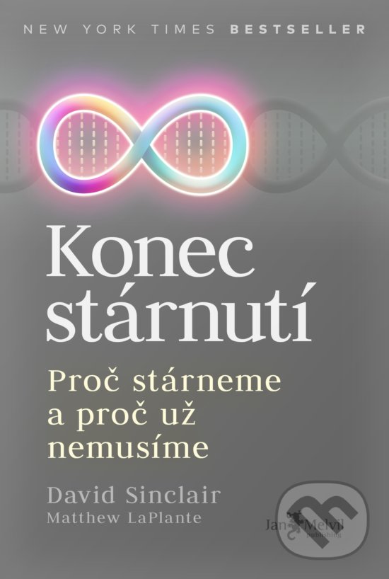 Kniha: Konec stárnutí (David Sinclair a Matthew D. Laplante). Jan Melvil publishing, 2020 Kniha: Konec stárnutí (David Sinclair a Matthew D. Laplante). Jan Melvil publishing, 2020