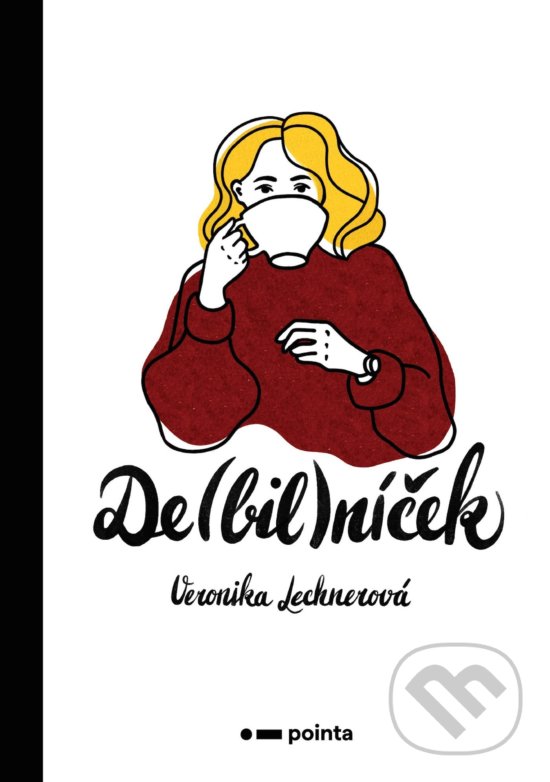 Kniha: De(bil)níček (Veronika Lechnerová). Pointa, 2020 Kniha: De(bil)níček (Veronika Lechnerová). Pointa, 2020