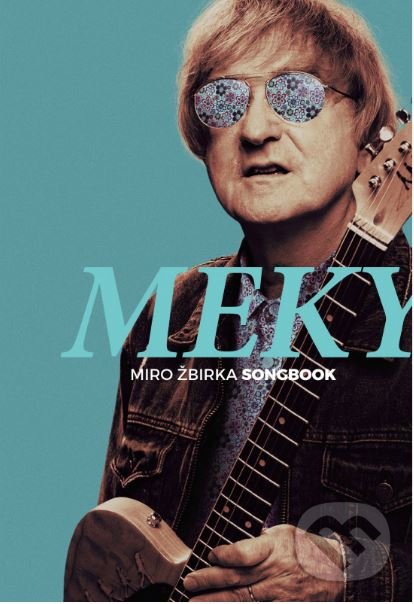 Kniha: Meky: Miro Žbirka Songbook (Miro Žbirka a Václav Hnátek). Universal Music, 2020 Kniha: Meky: Miro Žbirka Songbook (Miro Žbirka a Václav Hnátek). Universal Music, 2020