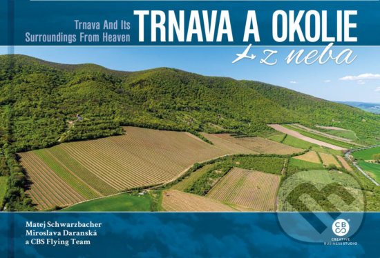 Kniha: Trnava a okolie z neba (Bohuš Schwarzbacher). CBS, 2020 Kniha: Trnava a okolie z neba (Bohuš Schwarzbacher). CBS, 2020