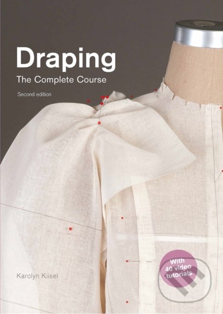 Kniha: Draping (Karolyn Kiisel). Laurence King Publishing, 2020 Kniha: Draping (Karolyn Kiisel). Laurence King Publishing, 2020
