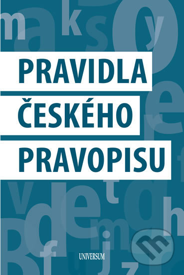 Kniha: Pravidla českého pravopisu (Universum). Universum, 2020 Kniha: Pravidla českého pravopisu (Universum). Universum, 2020