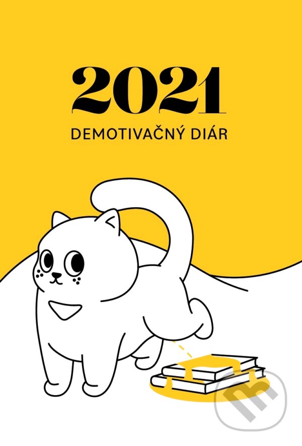 Demotivačný diár 2021 (Radovan Andrej Grežo). Somebody&Somebody, 2020 Demotivačný diár 2021 (Radovan Andrej Grežo). Somebody&Somebody, 2020