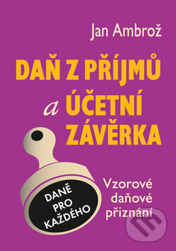 Kniha: Daň z příjmu a účetní závěrka (Jan Ambrož). Koršach, 2009 Kniha: Daň z příjmu a účetní závěrka (Jan Ambrož). Koršach, 2009