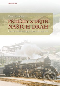 Kniha: Příběhy z dějin našich drah (Pavel Schreier). Mladá fronta, 2009 Kniha: Příběhy z dějin našich drah (Pavel Schreier). Mladá fronta, 2009