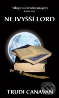 Kniha: Nejvyšší lord (Trudi Canavan). Zoner Press, 2009 Kniha: Nejvyšší lord (Trudi Canavan). Zoner Press, 2009