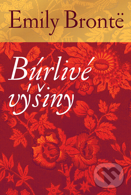 Kniha: Búrlivé výšiny (Emily Brontë). Slovart, 2009 Kniha: Búrlivé výšiny (Emily Brontë). Slovart, 2009