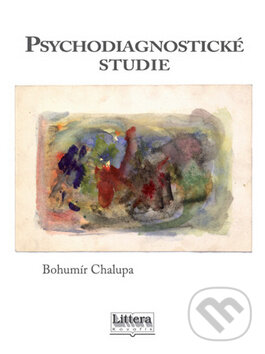 Kniha: Psychodiagnostické studie (Bohumír Chalupa). Littera, 2009 Kniha: Psychodiagnostické studie (Bohumír Chalupa). Littera, 2009