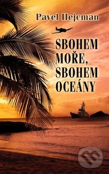 Kniha: Sbohem moře, sbohem oceány (Pavel Hejcman). Baronet, 2009 Kniha: Sbohem moře, sbohem oceány (Pavel Hejcman). Baronet, 2009