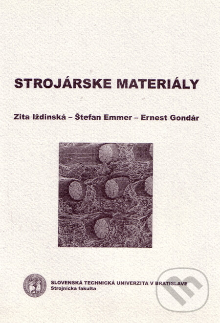 Kniha: Strojárske materiály (Ernest Gondár, Štefan Emmer a Zita Iždinská). Strojnícka fakulta Technickej univerzity, 2006 Kniha: Strojárske materiály (Ernest Gondár, Štefan Emmer a Zita Iždinská). Strojnícka fakulta Technickej univerzity, 2006