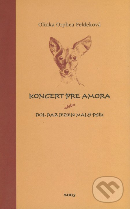 Kniha: Koncert pre Amora (Olinka Orphea Feldeková). Petrus, 2005 Kniha: Koncert pre Amora (Olinka Orphea Feldeková). Petrus, 2005