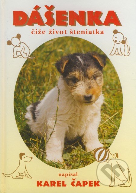 Kniha: Dášenka čiže život šteniatka (Karel Čapek). Ottovo nakladatelství, 1999 Kniha: Dášenka čiže život šteniatka (Karel Čapek). Ottovo nakladatelství, 1999
