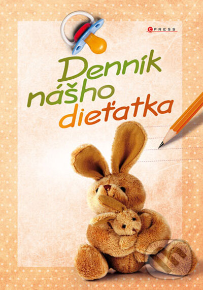 Kniha: Denník nášho dieťatka (CPRESS). CPRESS, 2009 Kniha: Denník nášho dieťatka (CPRESS). CPRESS, 2009