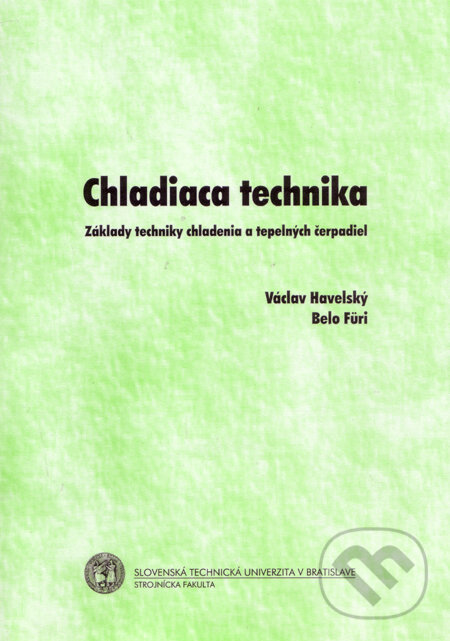 Kniha: Chladiaca technika (Belo Füri a Václav Havelský). Strojnícka fakulta Technickej univerzity, 2006 Kniha: Chladiaca technika (Belo Füri a Václav Havelský). Strojnícka fakulta Technickej univerzity, 2006