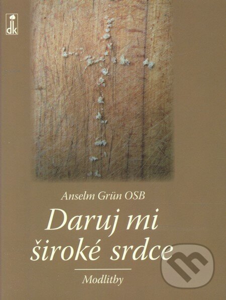 Kniha: Daruj mi široké srdce (Anselm Grün). Dobrá kniha, 2009 Kniha: Daruj mi široké srdce (Anselm Grün). Dobrá kniha, 2009