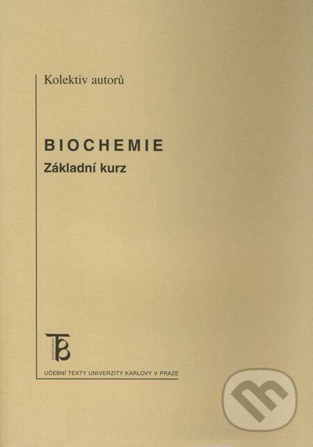 Kniha: Biochemie (Danuše Sofrová a kolektiv). Karolinum, 2009 Kniha: Biochemie (Danuše Sofrová a kolektiv). Karolinum, 2009