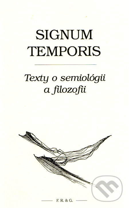 Kniha: Signum Temporis (F. R. & G.). F. R. & G., 2009 Kniha: Signum Temporis (F. R. & G.). F. R. & G., 2009