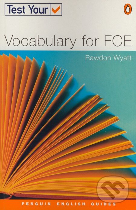 Kniha: Vocabulary for FCE (Rawdon Wyatt). Penguin Books, 2002 Kniha: Vocabulary for FCE (Rawdon Wyatt). Penguin Books, 2002