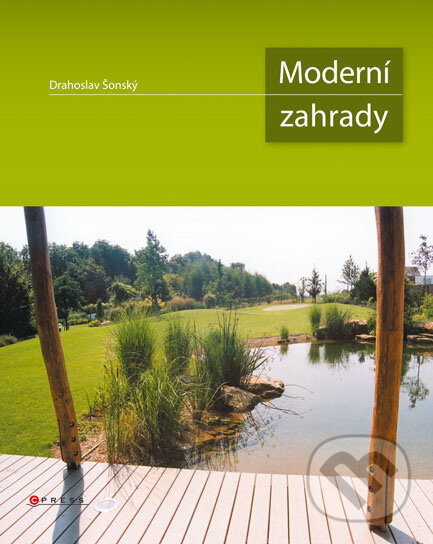 Kniha: Moderní zahrady (Drahoslav Šonský). Computer Press, 2009 Kniha: Moderní zahrady (Drahoslav Šonský). Computer Press, 2009