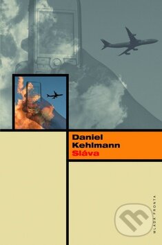 Kniha: Sláva (Daniel Kehlmann). Mladá fronta, 2009 Kniha: Sláva (Daniel Kehlmann). Mladá fronta, 2009