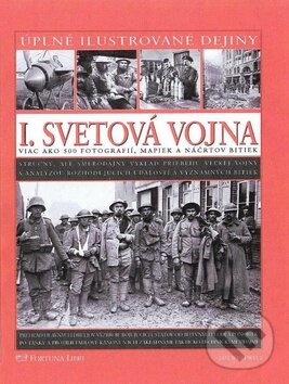 Kniha: I. svetová vojna (Ian Westwell). Fortuna Libri, 2009 Kniha: I. svetová vojna (Ian Westwell). Fortuna Libri, 2009