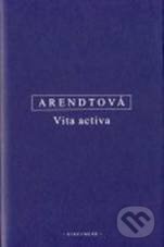 Kniha: Vita activa (Hannah Arendt). OIKOYMENH, 2009 Kniha: Vita activa (Hannah Arendt). OIKOYMENH, 2009