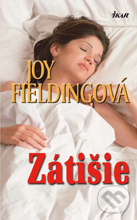 Kniha: Zátišie (Joy Fielding). Ikar, 2010 Kniha: Zátišie (Joy Fielding). Ikar, 2010