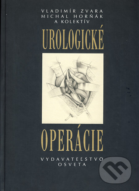 Kniha: Urologické operácie (Michal Horňák, Vladimír Zvara a kolektiv). Osveta, 2009 Kniha: Urologické operácie (Michal Horňák, Vladimír Zvara a kolektiv). Osveta, 2009