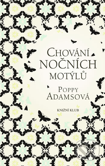 Kniha: Chování nočních motýlů (Poppy Adamsová). Knižní klub, 2009 Kniha: Chování nočních motýlů (Poppy Adamsová). Knižní klub, 2009