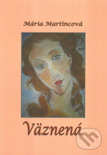 Kniha: Väznená (Mária Martincová). SnowMouse Publishing, 2009 Kniha: Väznená (Mária Martincová). SnowMouse Publishing, 2009