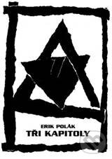 Kniha: Tři kapitoly (Erich Polák). Sdělovací technika, 2006 Kniha: Tři kapitoly (Erich Polák). Sdělovací technika, 2006