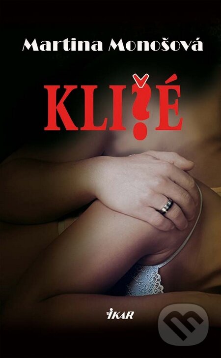 Kniha: Klišé (Martina Monošová). Ikar, 2010 Kniha: Klišé (Martina Monošová). Ikar, 2010