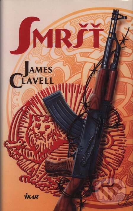 Kniha: Smršť (James Clavell). Ikar CZ, 2002 Kniha: Smršť (James Clavell). Ikar CZ, 2002